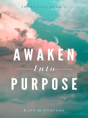 cover image of Awaken Into Purpose